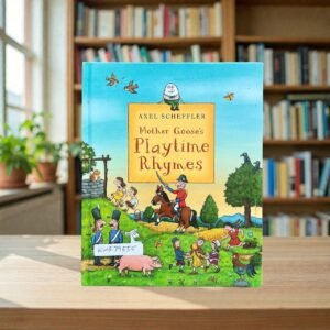 Mother Goose's Playtime Rhymes_Axel Scheffler_KWB79555