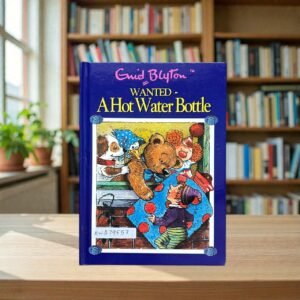 Wanted - A Hot Water Bottle_Enid Blyton_KWB79557
