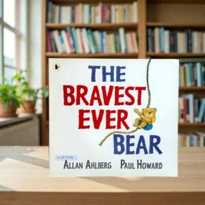 The Bravest Ever Bear_Allan Ahlberg_KWB79764