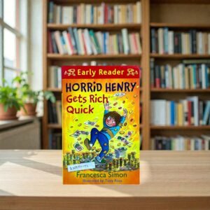 Early Reader_Horrid Henry Gets Rich Quick_Francesca Simon_KWB80106