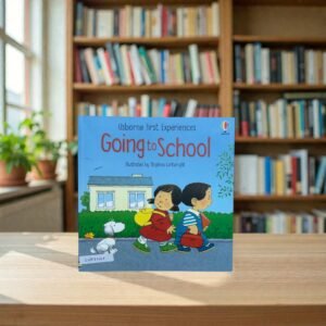 Going To School_Usborne Firsr Experiences_Stephen Cartwright_KWB80142