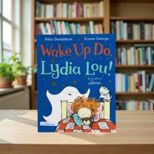 Wake Up Do Lydia Lou_Julia Donaldson_KWB80238