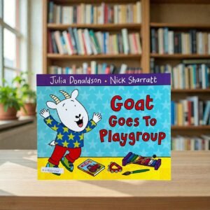 Goat Goes To Playgroup_Julia Donaldson_KWB80266