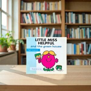 Little Miss Helpful_And The Green House_Roger Hargreaves_KWB80418