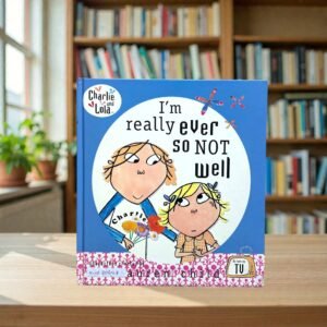 I'm Really Ever So Not Well_Lauren Child_KWB80648