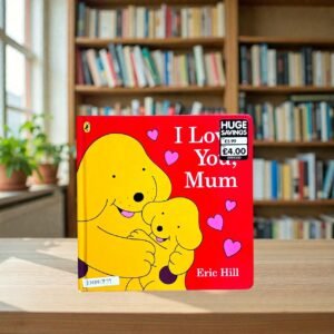 I Love You, Mum_Eric Hill_KWB81379