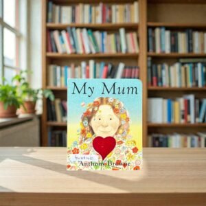 My Mum_Anthony Browne_KWB81469