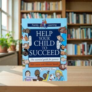 Help Your Child To Succeed_The Essential Guide For Parents_Bill Lucas_KWB82051