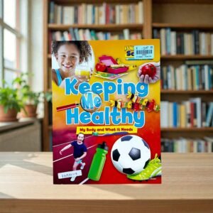 Keeping Me Healthy_My Body And What it Needs_Ruth Owen_KWB82119