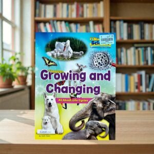 Growing And Changing_All About Life Cycles_Ruth Owen_KWB82121