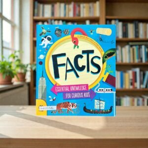 Facts_Essential Knowledge For Curious Kids_Susan Martineau_KWB82386