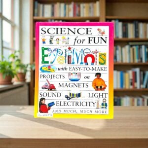 Science For Fun Experiments_Gary Gibson_KWB82590