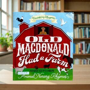 Old Macdonald Had A Farm And Other Animal Nursery Rhymes_Bonney Press_KWB81548