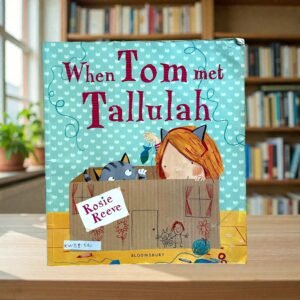 When Tom Met Tallulah_Rosie Reeve_KWB81552