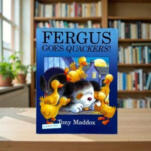 Fergus Goes Quackers!_Tony Maddox_KWB81562