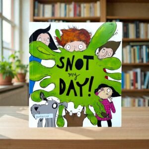 Snot My Day!_Lisa Regan_KWB81627