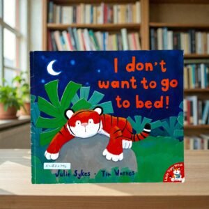 I Don't Want To Go To Bed!_Julie Sykes_KWB82796