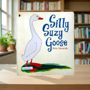 Silly Suzy Goose_Petr Horacek_KWB82800