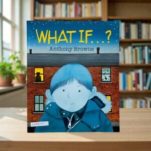 What IF??_Anthony Browne_KWB82919