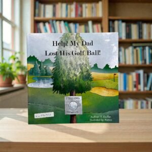 Help! My Dad Lost His Golf Ball!_T. Duffin_KWB82963