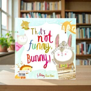 That's Not Funny Bunny_Bethany Rose Hines_KWB83149