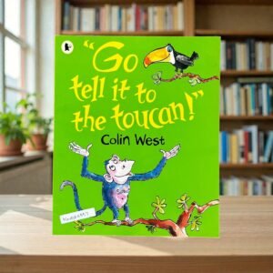 Go Tell It To The Toucan_Colin West_KWB83357
