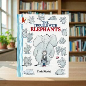 The Trouble With Elephants_Chris Riddell_KWB83378