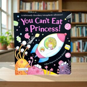 You Can't Eat A Princess_Gillian Rogerson_KWB83731