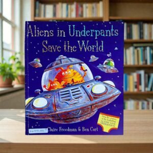 Aliens In Underpants Save The World_Claire Freedman_KWB83816