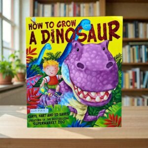 How To Grow A Dinosaur_Ed Eves_KWB83818
