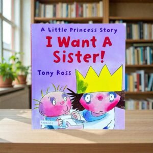 I Want A Sister!_Tony Ross_KWB84453