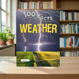 100 Facts Weather_Miles Kelly_KWB84975