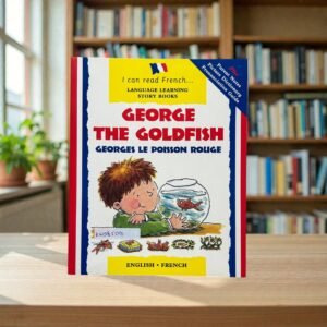 George The Goldfish / Georges Le Poisson Rouge_I Can Read French_English / French Languages_B Small Publishing_KWB85091