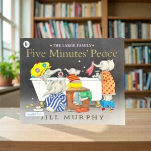 Five Minutes' Peace_Jill Murphy_KWB85541
