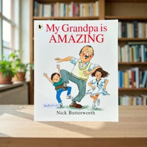 My Grandpa Is Amazing_Nick Butterworth_KWB85571