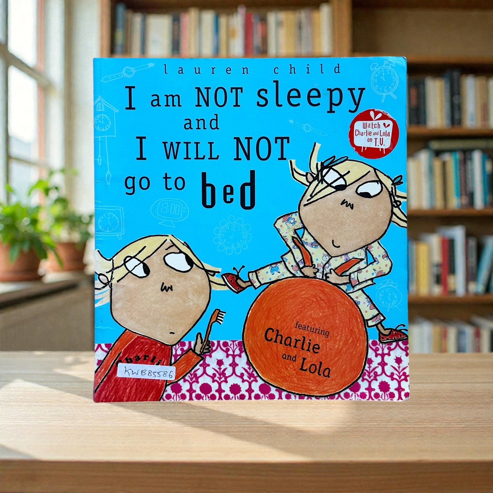 I Am Not Sleepy And I Will Not Go To Bed_Charlie And Lola_Lauren Child_KWB85586