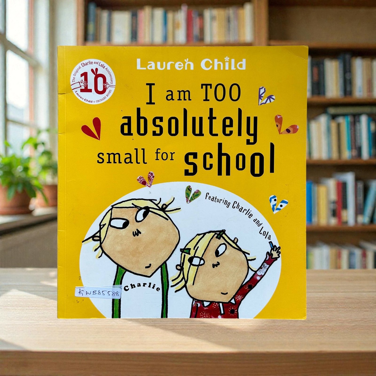I Am Too Absolutely Small For School_Charlie And Lola_Lauren Child_KWB85588