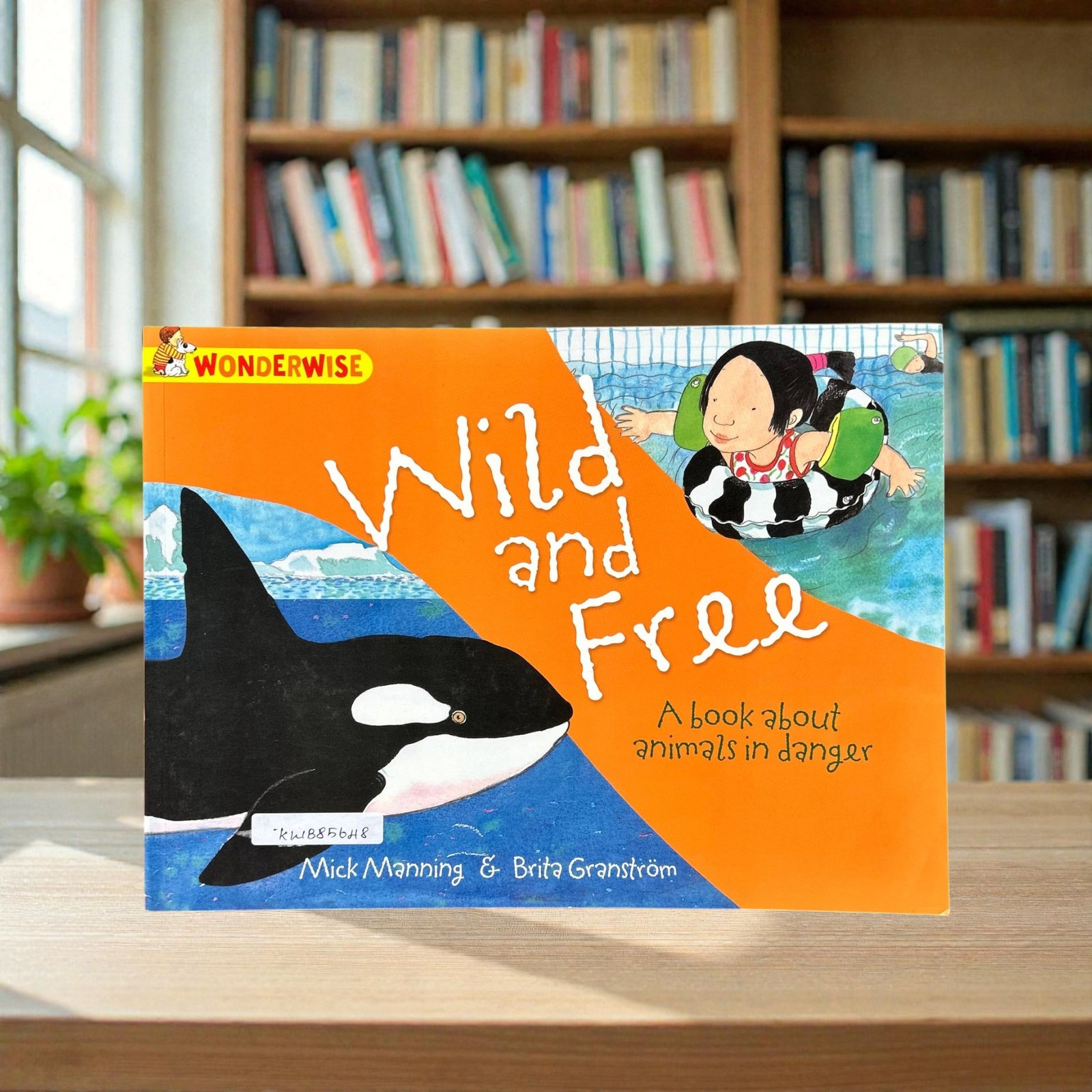 Wild And Free_A Book About Animals In Danger_Mick Manning_KWB85648