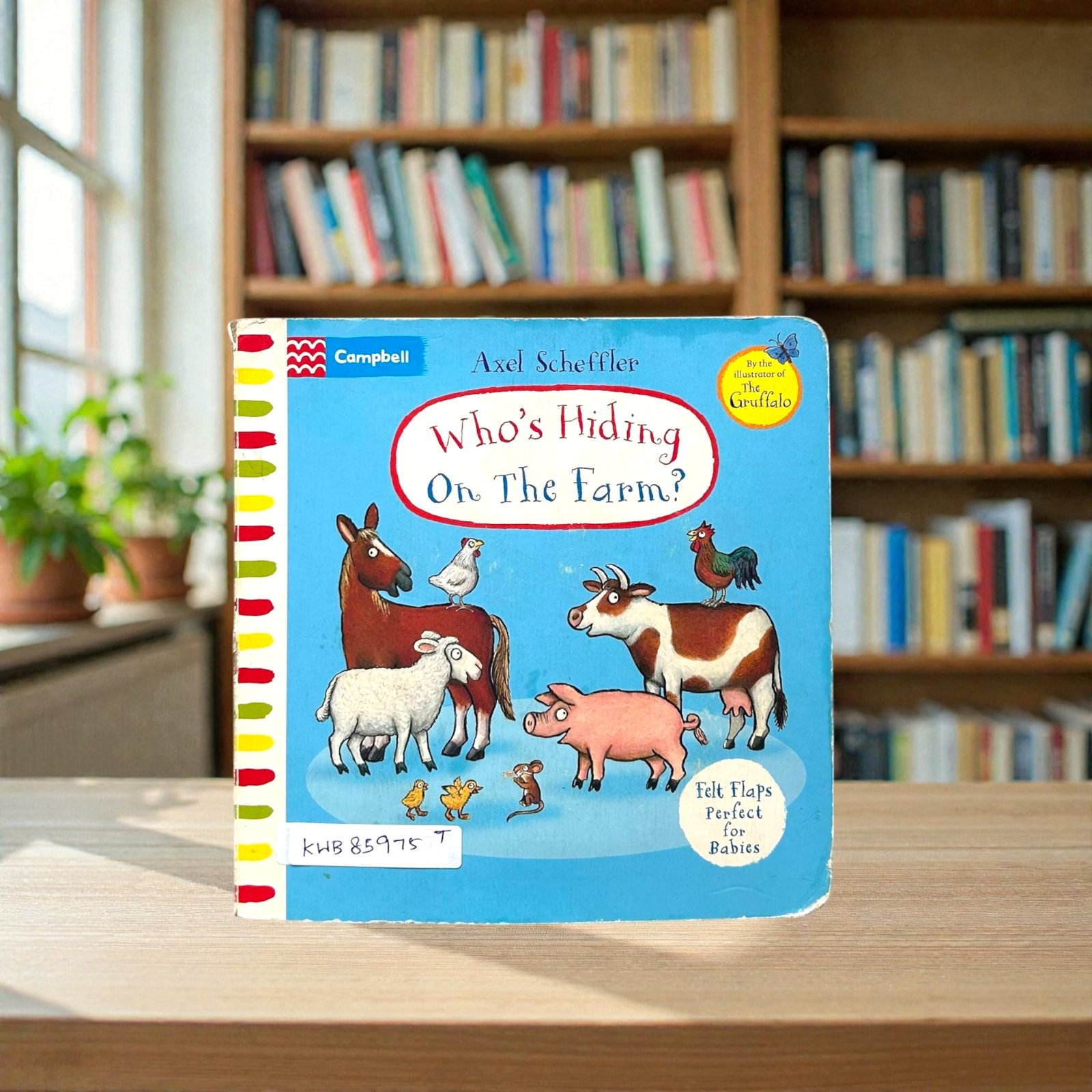 Who's Hiding On The Farm?_Felt Flap_Taped_Axel Scheffler_KWB85975