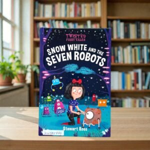 Snow White And The Seven Robots_Stewart Ross_KWB81779