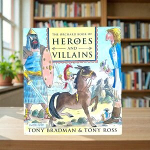 The Orchard Book Of Heroes And Villians_Tony Bradman_KWB81797