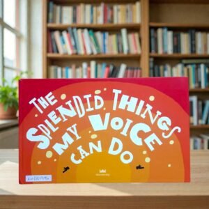 The Splendid Things My Voice Can Do_Wonderbly_KWB81974