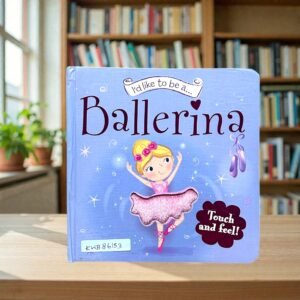 I'd Like To Be A Ballerina_Touch And Feel Book_Igloo Books_KWB86153
