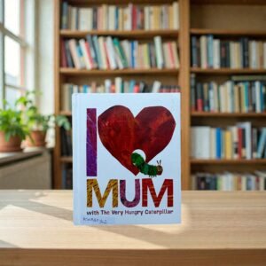 I Love Mum With The Very Hungry Caterpillar_Eric Carle_KWB87302