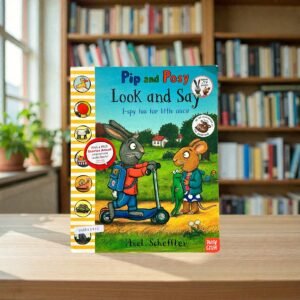 Pip And Posy_Look And Say_Axel Scheffler _KWB87725