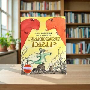 Tyrannosurus Drip_Julia Donaldson_KWB87759
